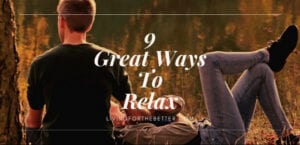 9 Great Ways to Relax