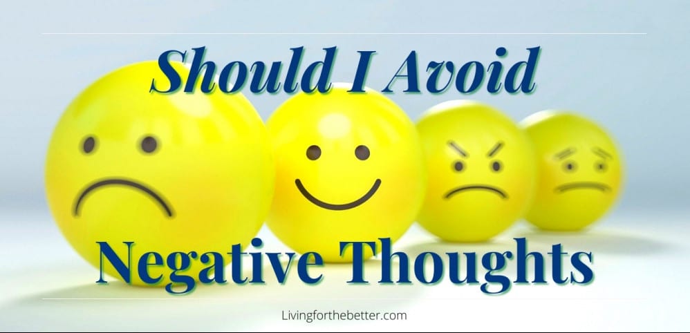 Should I Avoid Negative Thoughts